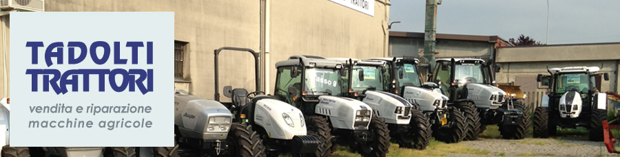 Trattori usati vendita - TADOLTI TRATTORI vendita trattori usati Bergamo, Brescia, Varese, Milano. Macchine agricole quali trattori e macchine movimento terra, specializzati nella riparazione trattori per Bergamo e province limitrofe.